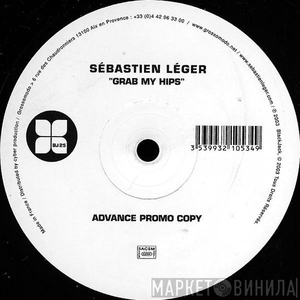 Sébastien Léger - Grab My Hips