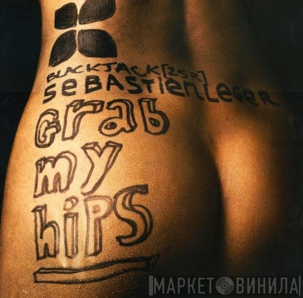 Sébastien Léger  - Grab My Hips