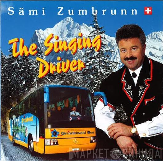Sämi Zumbrunn - The Singing Driver