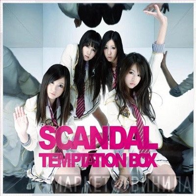 SCANDAL   - Temptation Box