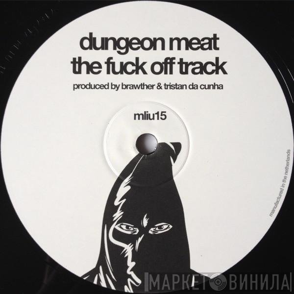 SE62, Dungeon Meat - The Fuck Off Track / True Force