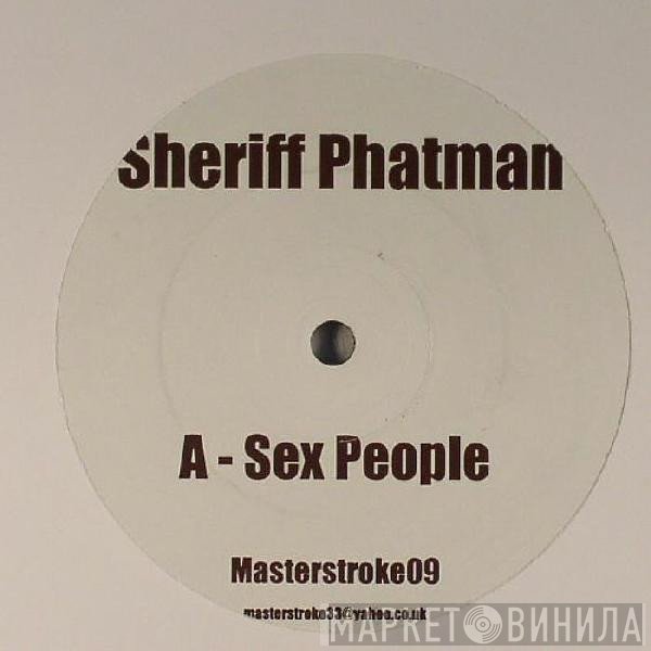 SHERIFF PHATMAN - Sex People / Refunkd