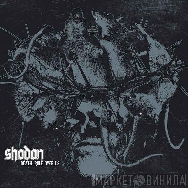 SHODAN  - Death, Rule Over Us 
