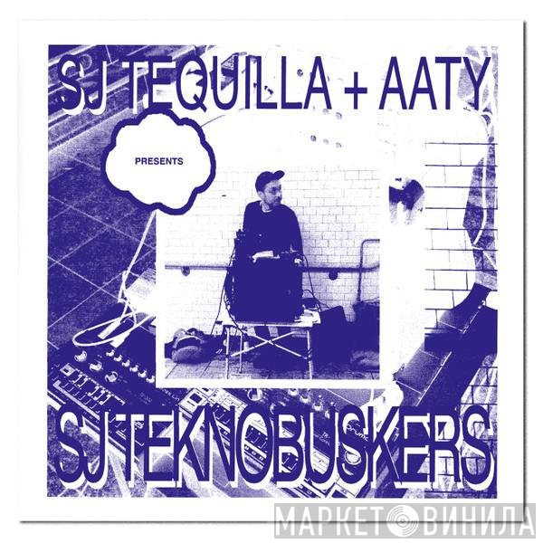 SJ Tequilla, Aaty - Presents SJ Teknobuskers