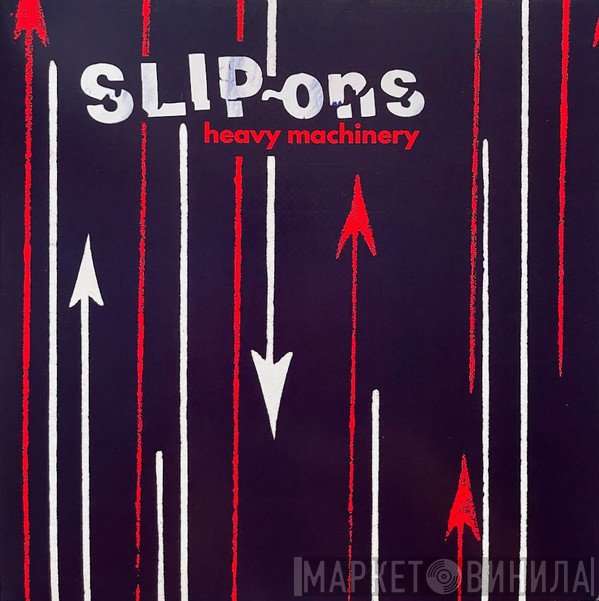 SLIP~ons - Heavy Machinery