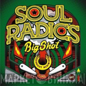 SOUL RADICS  - Big Shot