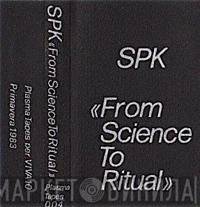 SPK  - From Science To Ritual