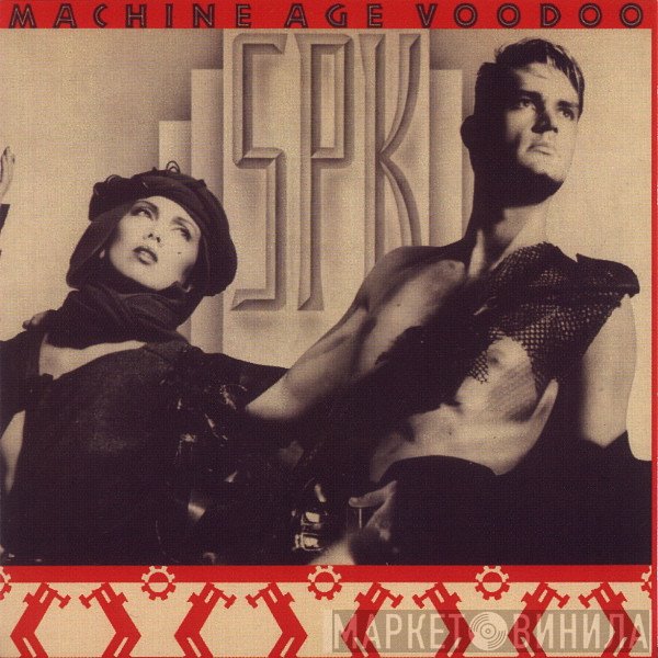 SPK  - Machine Age Voodoo