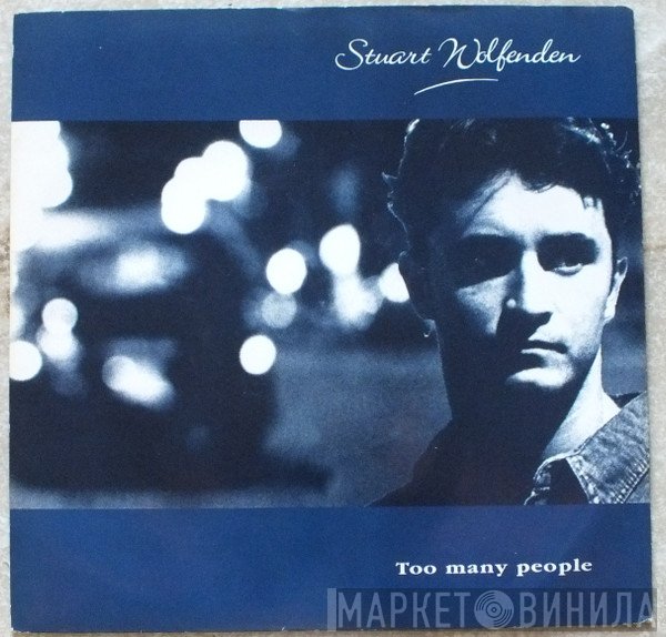 STUART WOLFENDEN - Too Many People / I Knew You Would