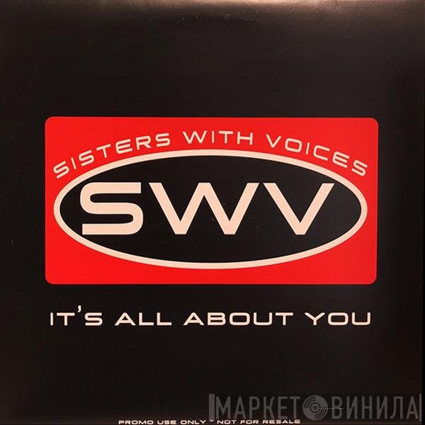 SWV - It's All About You