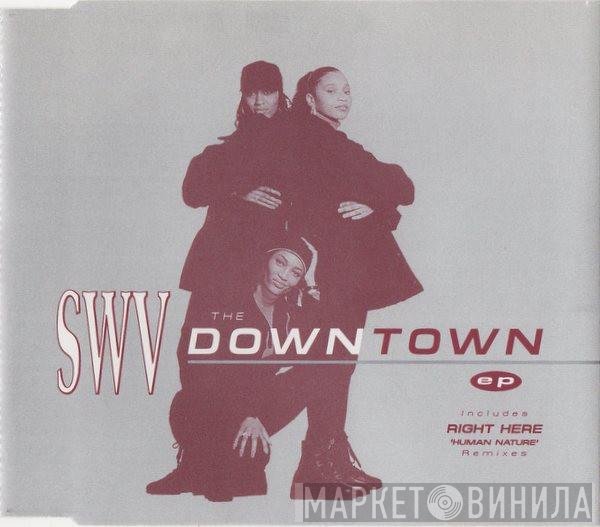 SWV - The Downtown EP