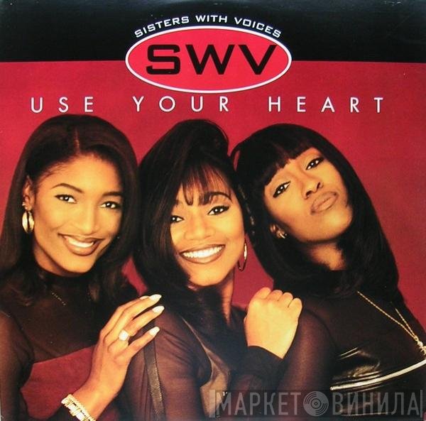 SWV  - Use Your Heart