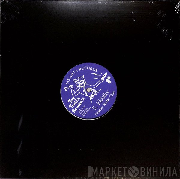 S. Fidelity - Fidelity Radio Club - Toy Tonics Remixes EP