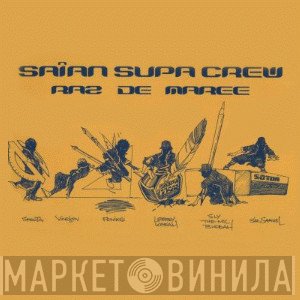 Saïan Supa Crew - Raz De Maree