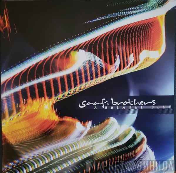 Saafi Brothers - A Relaxed Blur