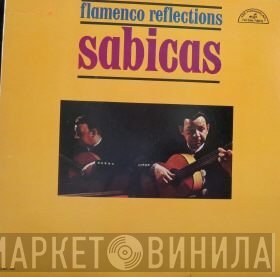 Sabicas  - Flamenco Reflections
