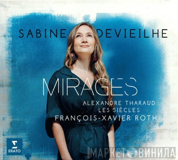 Sabine Devieilhe, Alexandre Tharaud, Les Siècles, François-Xavier Roth  - Mirages