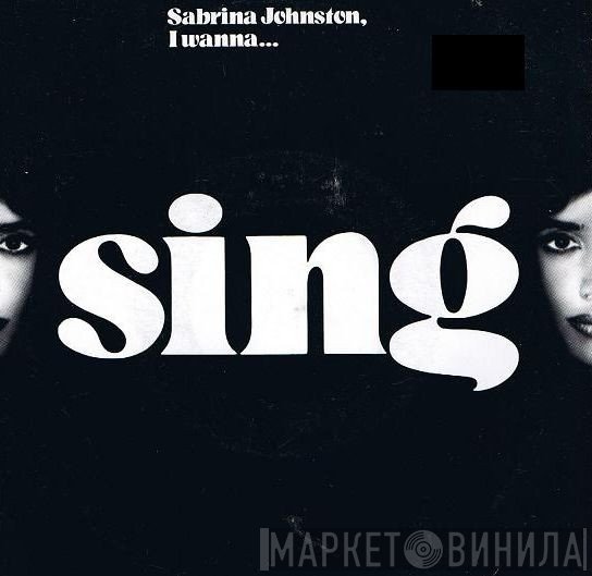 Sabrina Johnston - I Wanna Sing