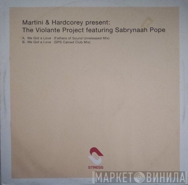 Sabrynaah Pope, Martini &amp; Hardcorey, The Violante Project - We Got A Love