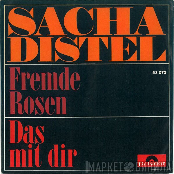 Sacha Distel  - Fremde Rosen / Das Mit Dir