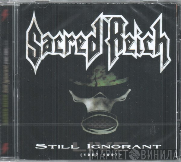 Sacred Reich - Still Ignorant (1987-1997) Live