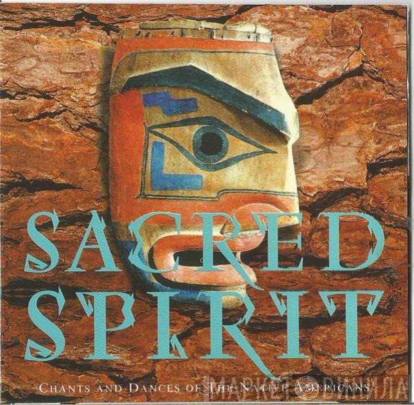 Sacred Spirit - Chants And Dances Of The Native Americans