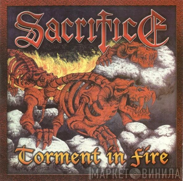 Sacrifice   - Torment In Fire