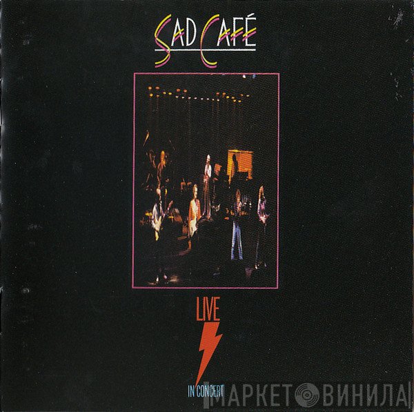 Sad Café  - Live In Concert