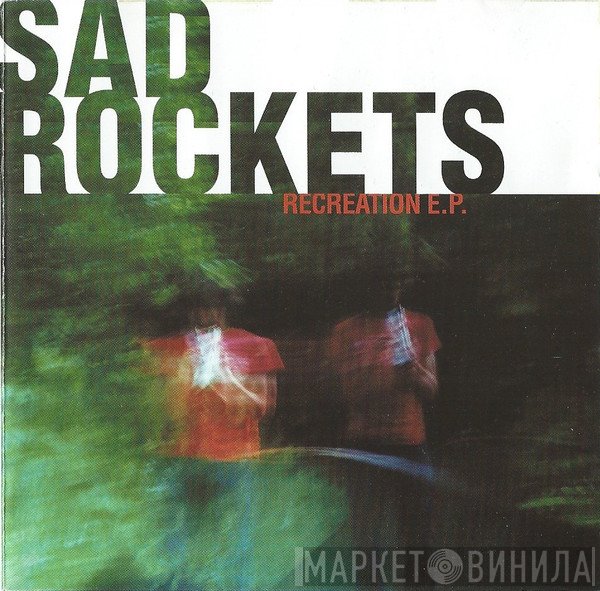 Sad Rockets - Recreation E.P.