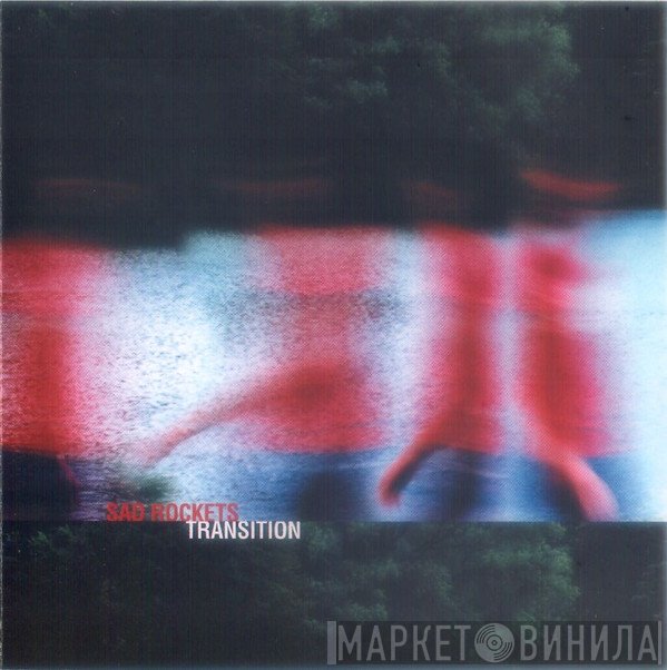 Sad Rockets  - Transition