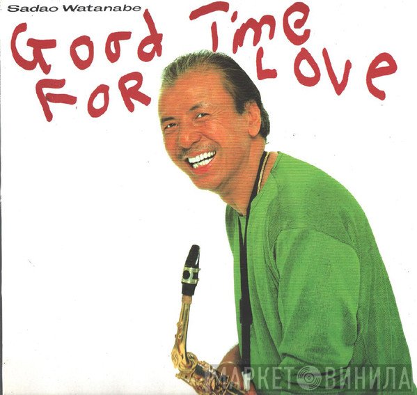 Sadao Watanabe - Good Time For Love