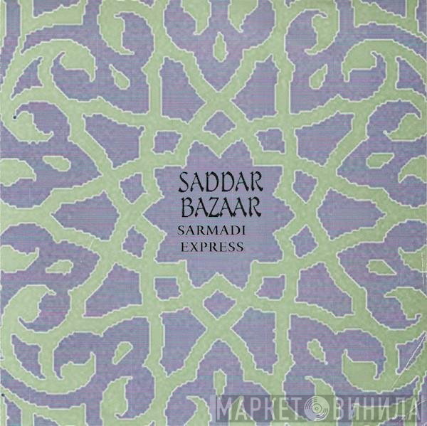 Saddar Bazaar  - Sarmadi Express