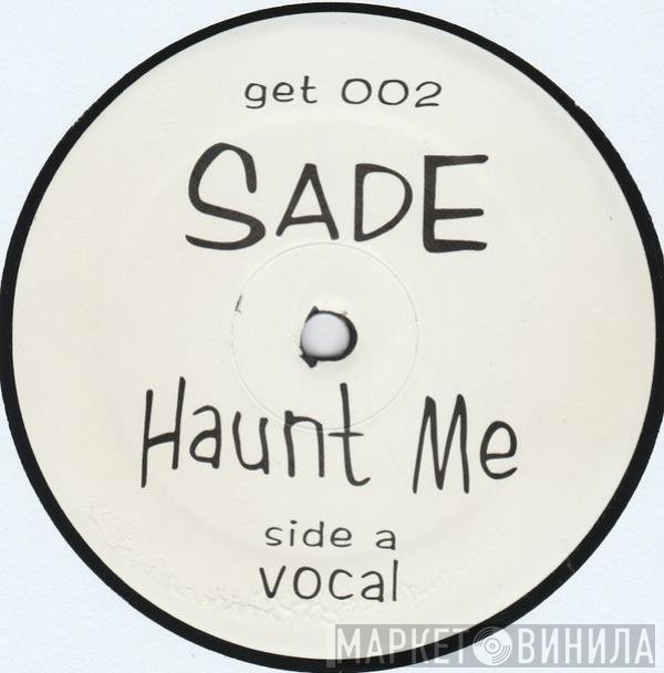 Sade  - Haunt Me