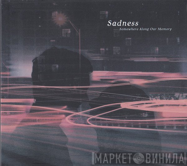 Sadness  - Somewhere Along Our Memory