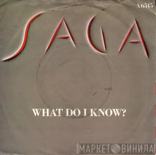 Saga  - What Do I Know?