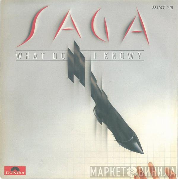 Saga   - What Do I Know?