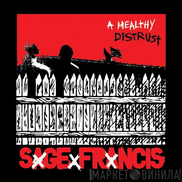 Sage Francis  - A Healthy Distrust