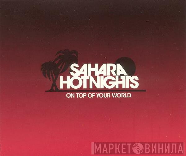 Sahara Hotnights - On Top Of Your World