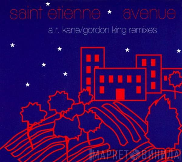 Saint Etienne - Avenue (A.R. Kane/Gordon King Remixes)