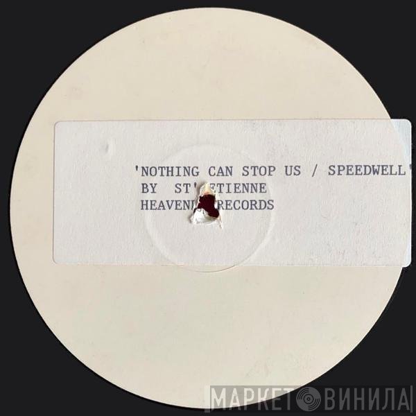 Saint Etienne - Nothing Can Stop Us / Speedwell