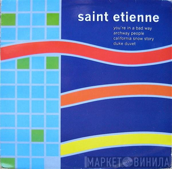 Saint Etienne - You're In A Bad Way