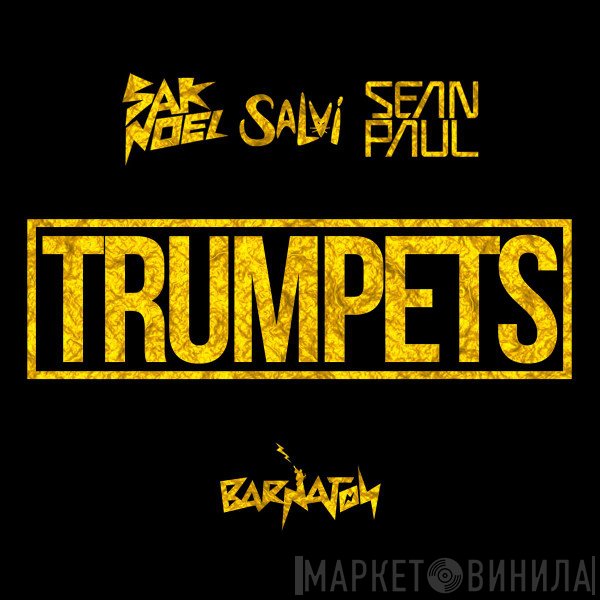 Sak Noel & Salvi  & Sean Paul  - Trumpets