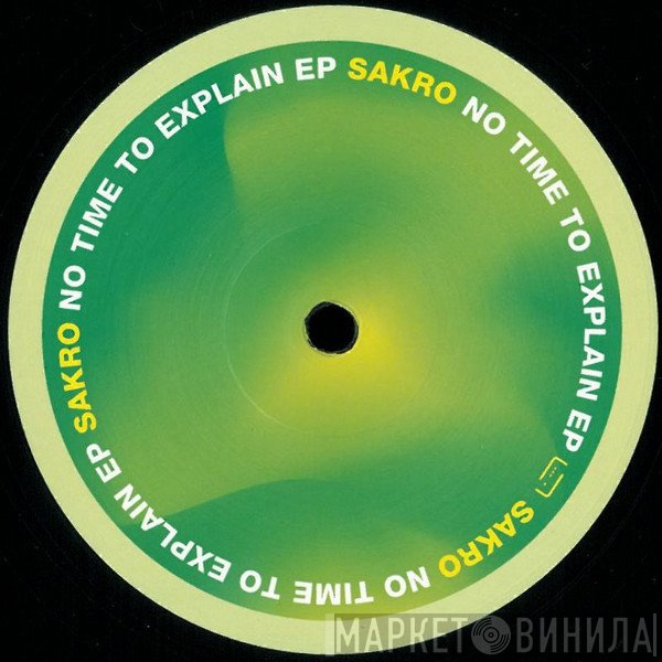 Sakro - No Time To Explain EP