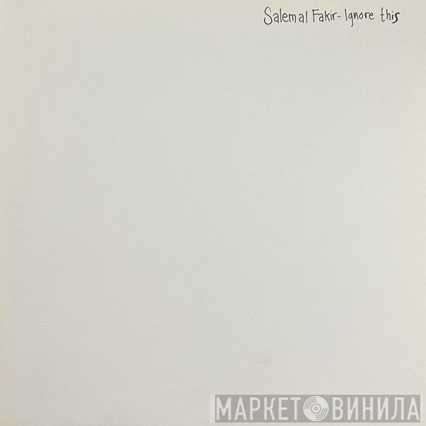 Salem Al Fakir  - Ignore This