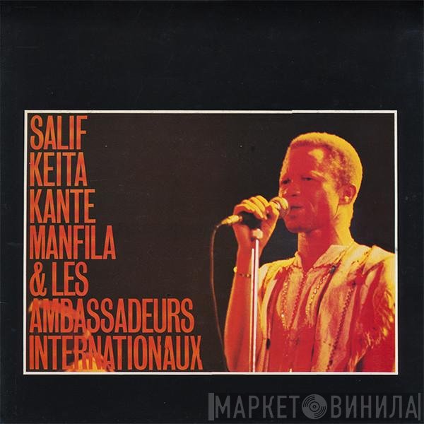 Salif Keita, Kante Manfila Et Les Ambassadeurs Internationaux  - Tounkan