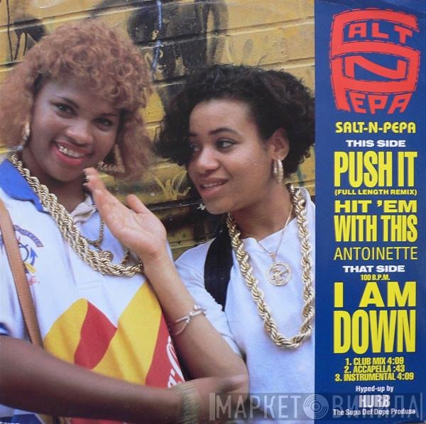 Salt 'N' Pepa, Antoinette - Push It / Hit 'Em With This / I Am Down