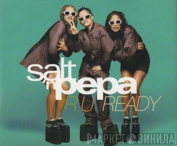 Salt 'N' Pepa  - R U Ready