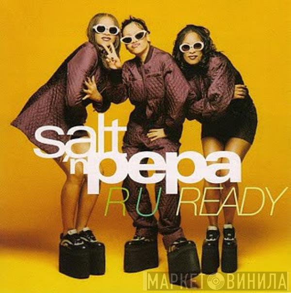 Salt 'N' Pepa  - R U Ready
