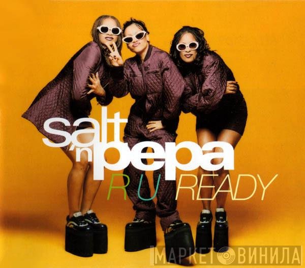 Salt 'N' Pepa  - R U Ready