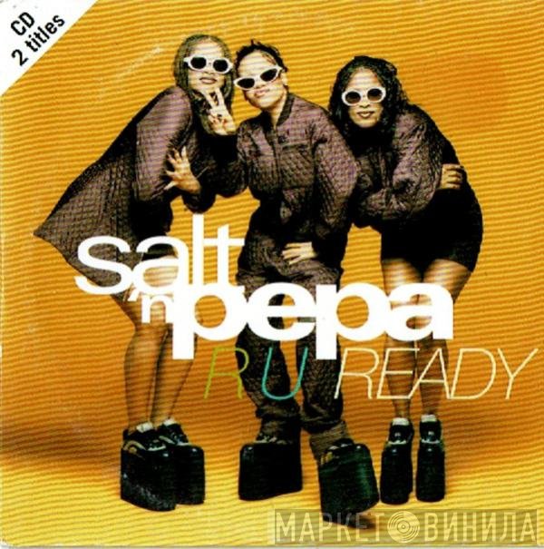 Salt 'N' Pepa  - R U Ready
